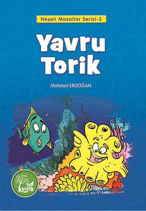 Yavru Torik / Neşeli Masallar Serisi -5