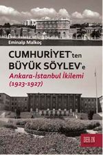 Cumhuriyet'ten Büyük Söylev'e Ankara-İstanbul İkilemi (1923-1927)