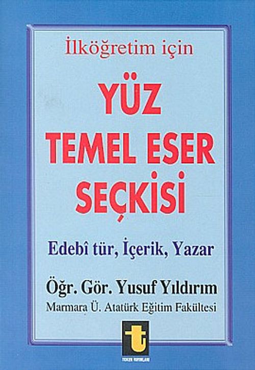 İlköğretim İçin Yüz Temel Eser Seçkisi & Edebi Tür, İçerik, Yazar