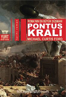 Roma'nın En Büyük Düşmanı Pontus Kralı