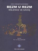 Bezm U Rezm Eğlence ve Savaş