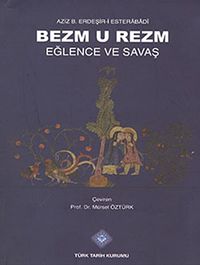 Bezm U Rezm Eğlence ve Savaş
