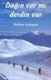 Dağın Var mı Derdin Var