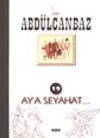 Abd&uuml;lcanbaz Ay'a Seyahat