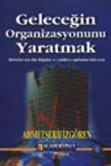 Geleceğin Organizasyonunu Yaratmak