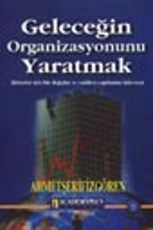 Geleceğin Organizasyonunu Yaratmak