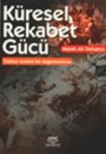 Küresel Rekabet Gücü / Teorik Tartışmalar Türkiye Üzerinde Bir Değerlendirme