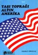 Taşı Toprağı Altın Amerika