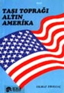 Taşı Toprağı Altın Amerika