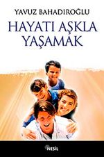 Hayatı Aşkla Yaşamak