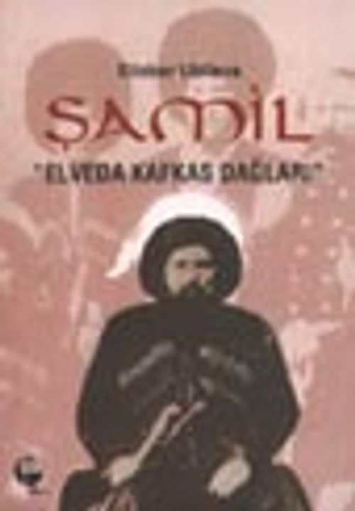 Şamil "Elveda Kafkas Dağları"