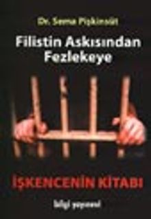 Filistin Askısından Fezlekeye / İşkencenin Kitabı