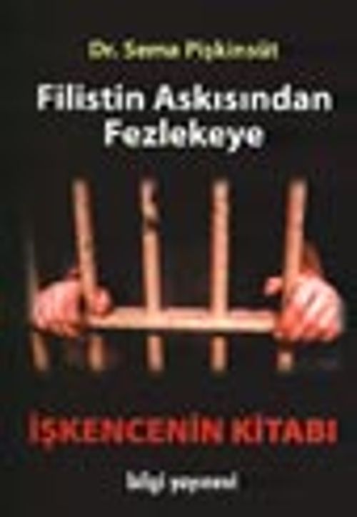 Filistin Askısından Fezlekeye / İşkencenin Kitabı