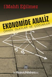 Ekonomide Analiz & Örnek Olaylar ve Çözümler - Mahfi Eğilmez