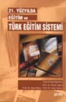 21. Yüzyılda Eğitim ve Türk Eğitim Sistemi