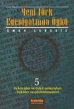 Yeni Türk Edebiyatında Öykü  5/ Öykücüler ve Öykü Anlayışları Öyküler ve Çözümlemeleri