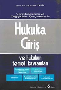 Hukuka Giriş ve Hukukun Temel Kavramları & Yeni Düzenleme ve Değişiklikler Çerçevesinde