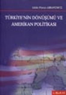 Türkiye'nin Dönüşümü ve Amerikan Politikası
