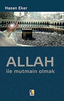Allah ile Mutmain Olmak
