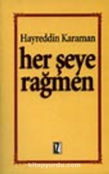 Her Şeye Rağmen - Prof. Dr. Hayreddin Karaman