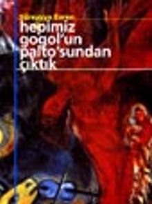 Hepimiz Gogol'un Palto'sundan Çıktık