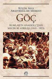 Göç Rumlar'ın Anadolu'dan Mecburi Ayrılışı (1919-1923)