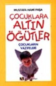 Çocuklara Altın Öğütler