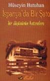 İspanya'da Bir Şato & Bir D&uuml;ş&uuml;n&uuml;r&uuml;n Hatıraları
