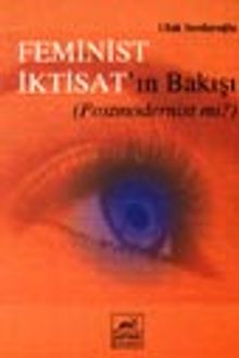 Feminist İktisat'ın Bakışı (Postmodernist mi?)