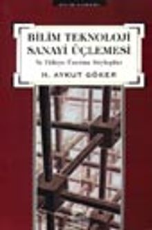 Bilim Teknoloji Sanayi Üçlemesi