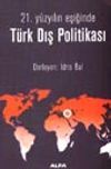 21. Y&uuml;zyılın Eşiğinde T&uuml;rk Dış Politikası
