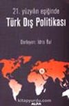 21. Yüzyılın Eşiğinde Türk Dış Politikası