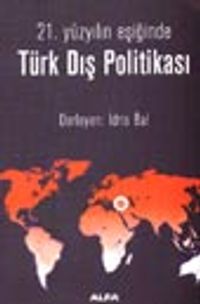 21. Yüzyılın Eşiğinde Türk Dış Politikası