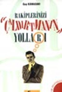 Rakiplerinizi Çıldırtmanın Yolları