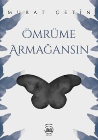 Ömrüme Armağansın