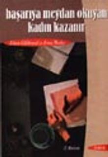 Başarıya Meydan Okuyan Kadın Kazanır