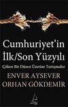 Cumhuriyet'in İlk/Son Y&uuml;zyılı & &Ccedil;&ouml;ken Bir D&uuml;zen &Uuml;zerine Tartışmalar
