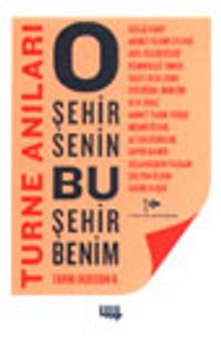 O Şehir Senin Bu Şehir Benim Turne Anıları