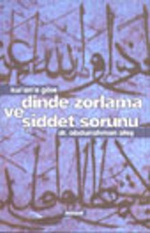 Kur'an'a Göre Dinde Zorlama ve Şiddet Sorunu