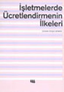 İşletmelerde Ücretlendirmenin İlkeleri