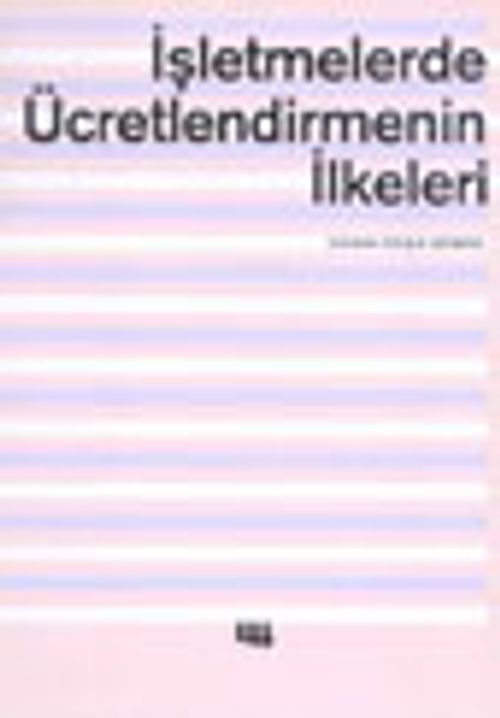 İşletmelerde Ücretlendirmenin İlkeleri