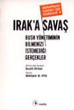 Irak'a Savaş Bush Yönetiminin Bilmenizi İstemediği Gerçekler