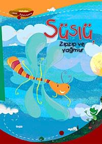 Süslü, Zıpzıp ve Yağmur