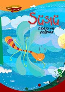 Süslü, Zıpzıp ve Yağmur