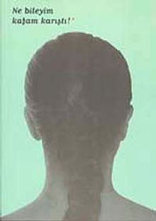 Ne Bileyim Kafam Karıştı !