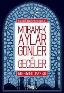 Mübarek Aylar Günler Ve Geceler