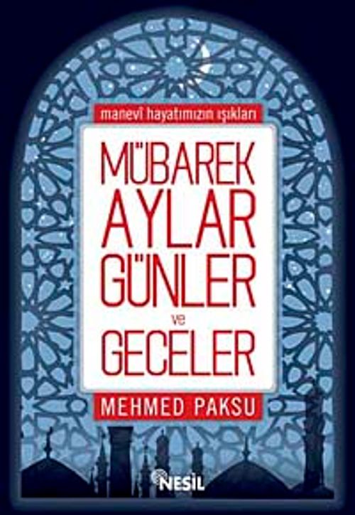 Mübarek Aylar Günler Ve Geceler