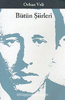 Bütün Şiirleri / Orhan Veli Kanık - Orhan Veli Kanık