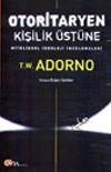 Otoritaryen Kişilik &Uuml;st&uuml;ne Niteliksel İdeoloji İncelemeleri