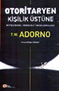 Otoritaryen Kişilik Üstüne Niteliksel İdeoloji İncelemeleri